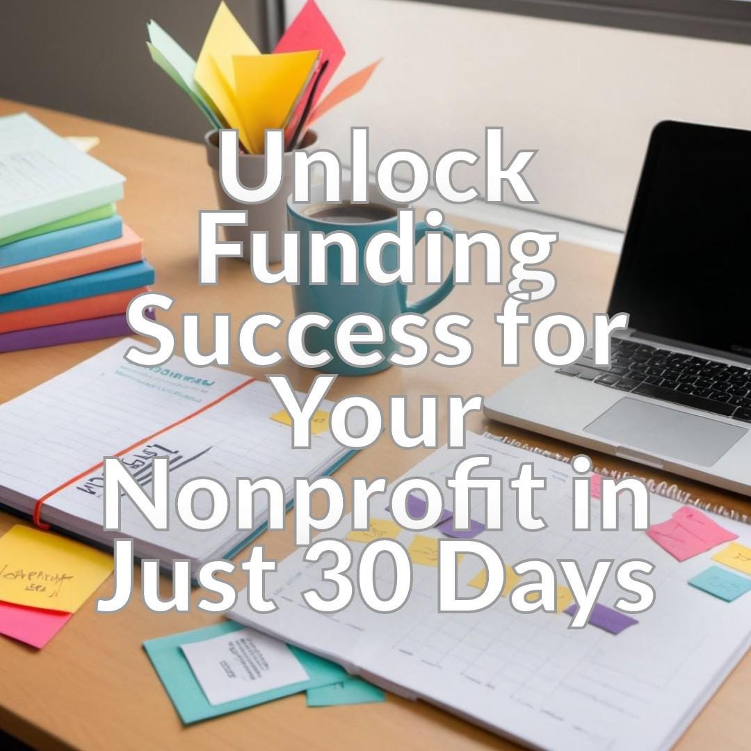 Grant-Ready in 30 Days: A Crash Course for Nonprofit Leaders