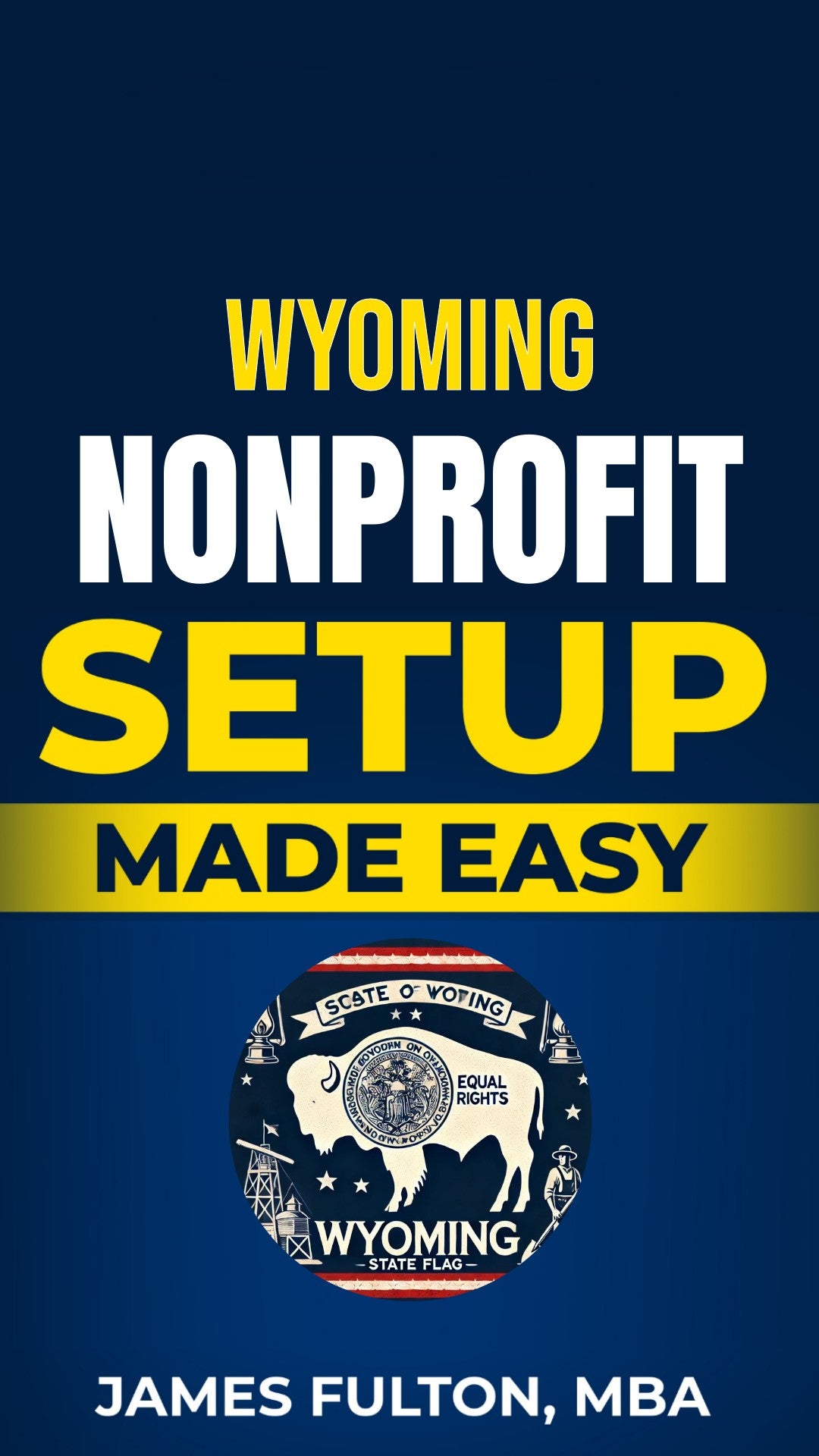 Wyoming Nonprofit Setup Made Easy