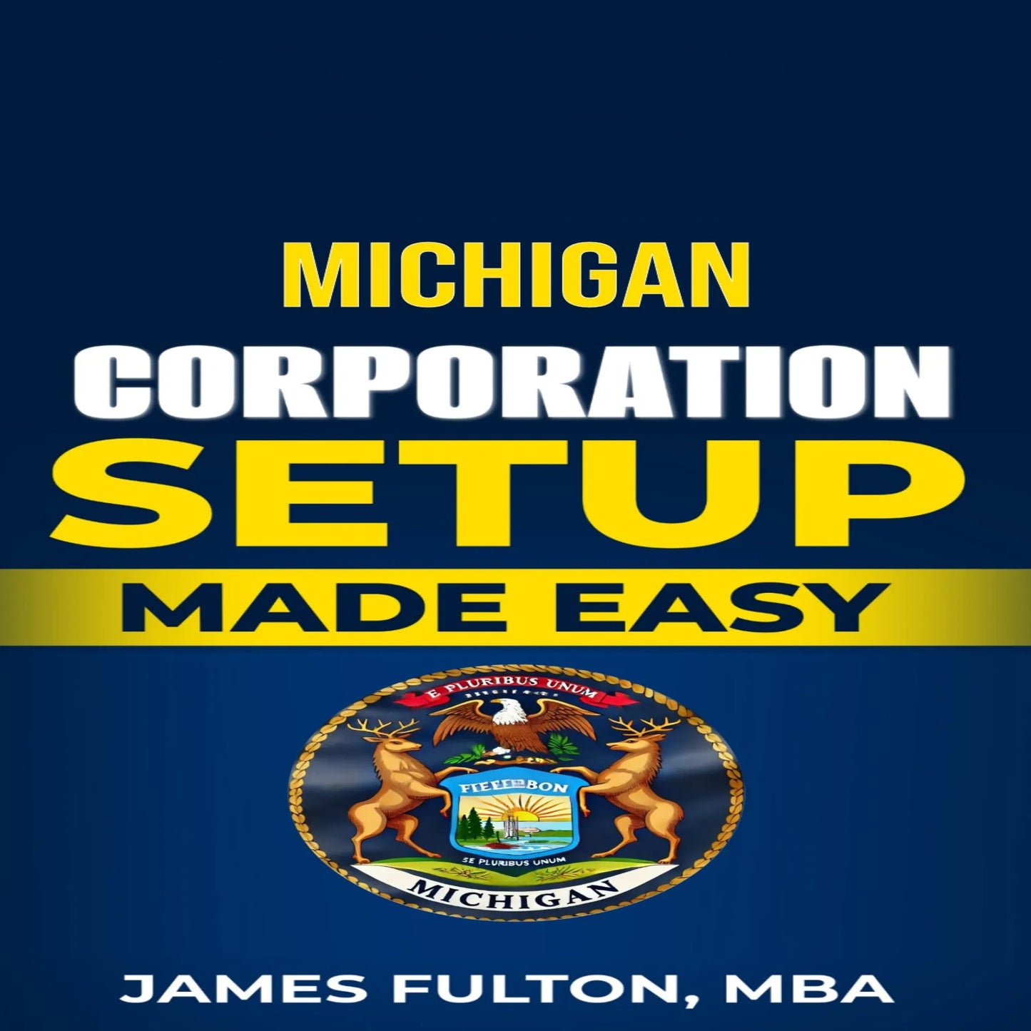 Michigan Corporation Setup Made Easy