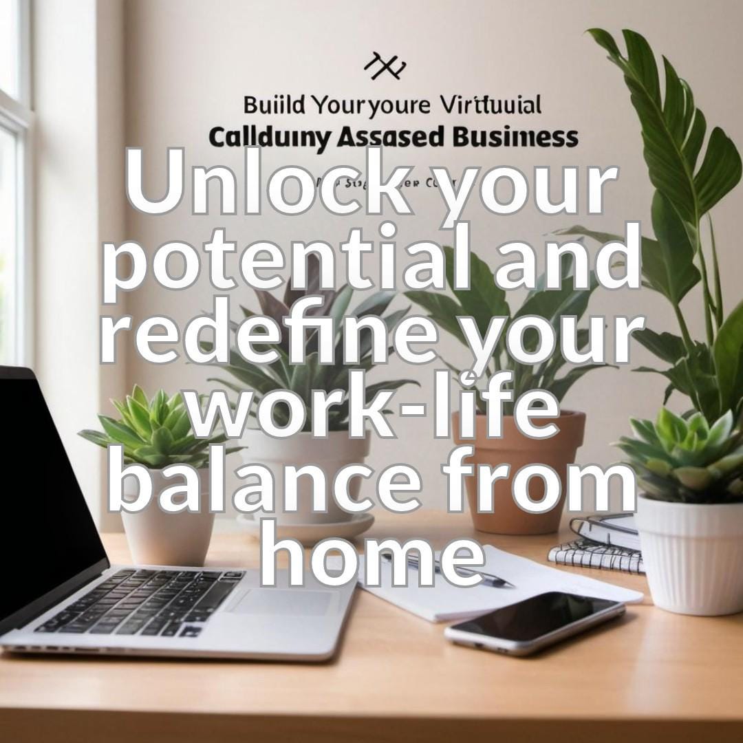 Build Your Home-Based Virtual Assistant Business - A Step-by-Step Guide to Success