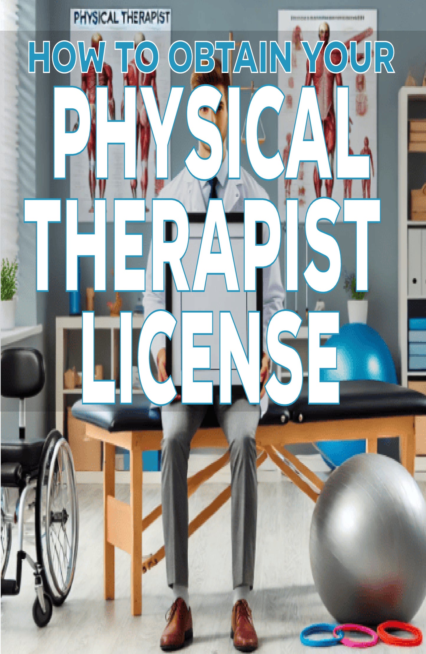 How to Obtain Your Physical Therapist License