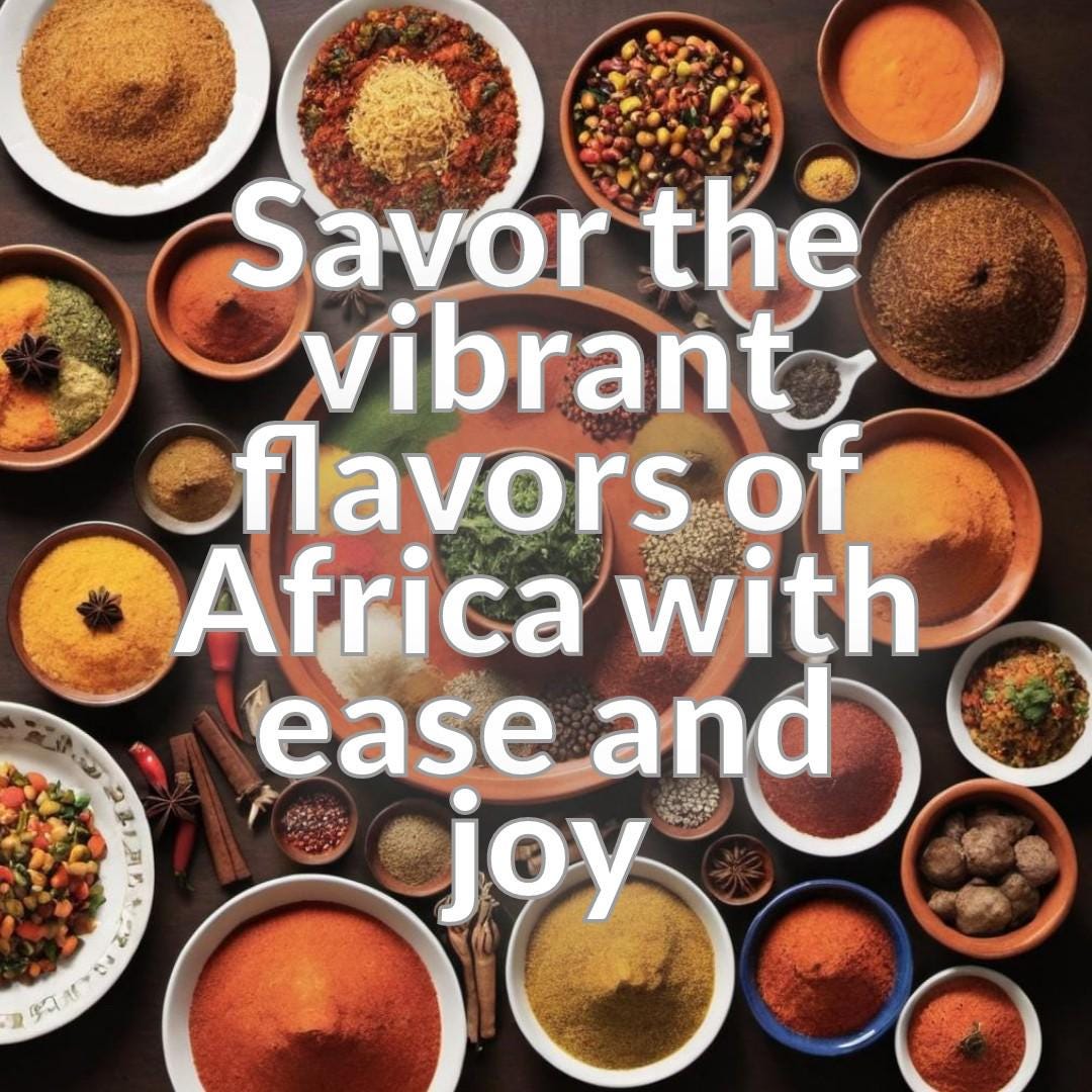 The Art of African Cooking: Authentic Recipes Made Simple