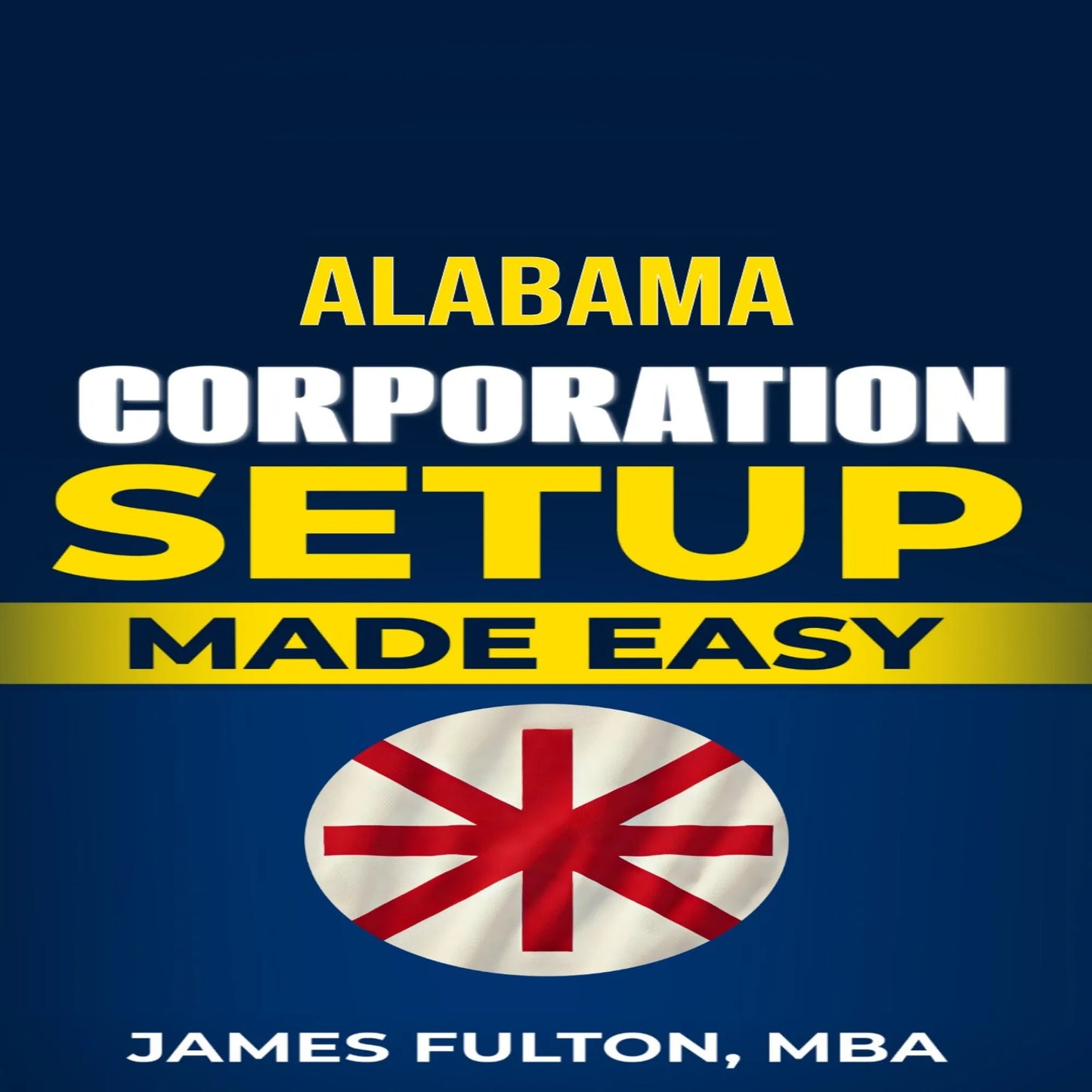 Alabama Corporation Setup Made Easy