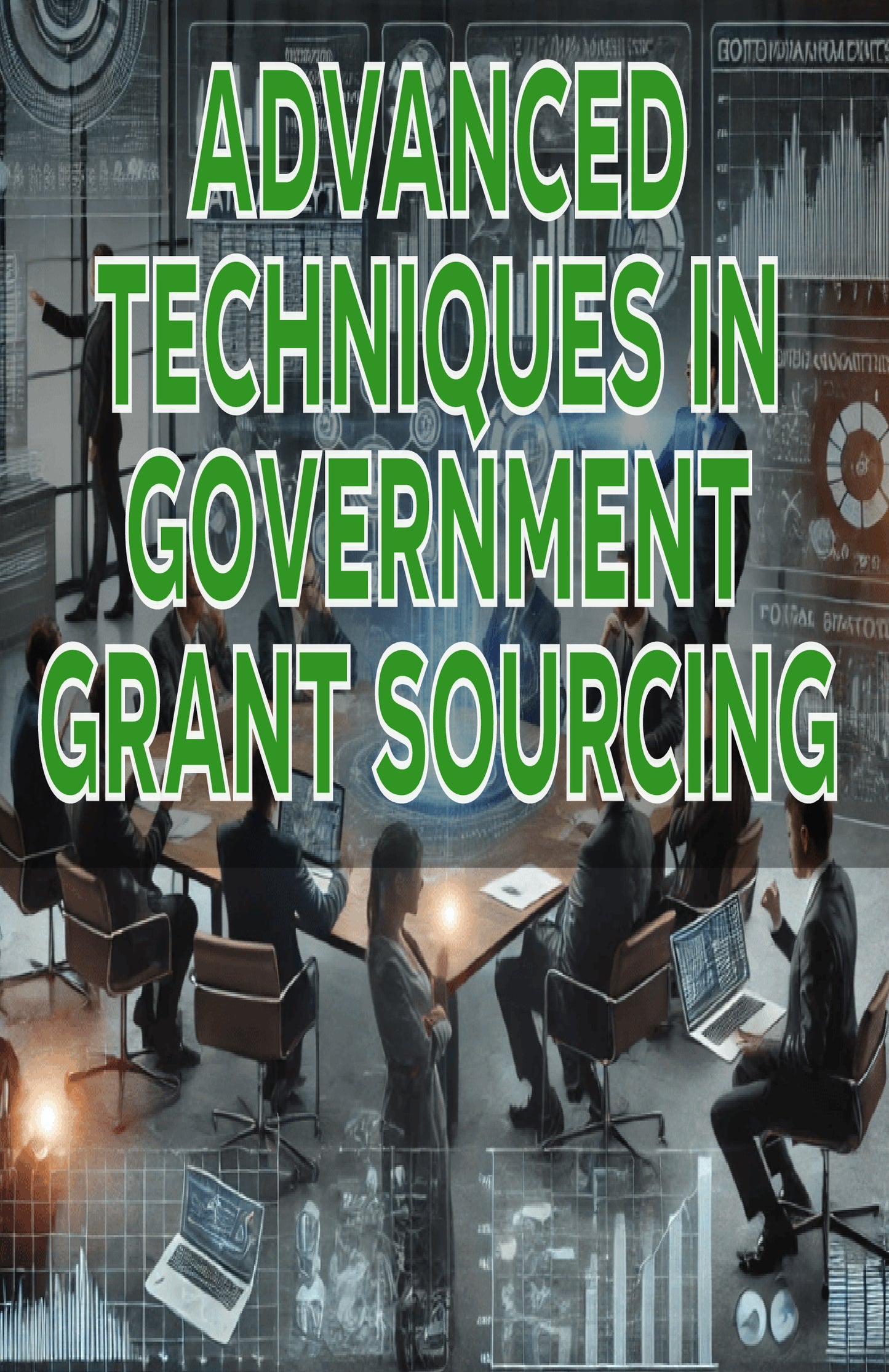 Advanced Techniques in Government Grant Sourcing