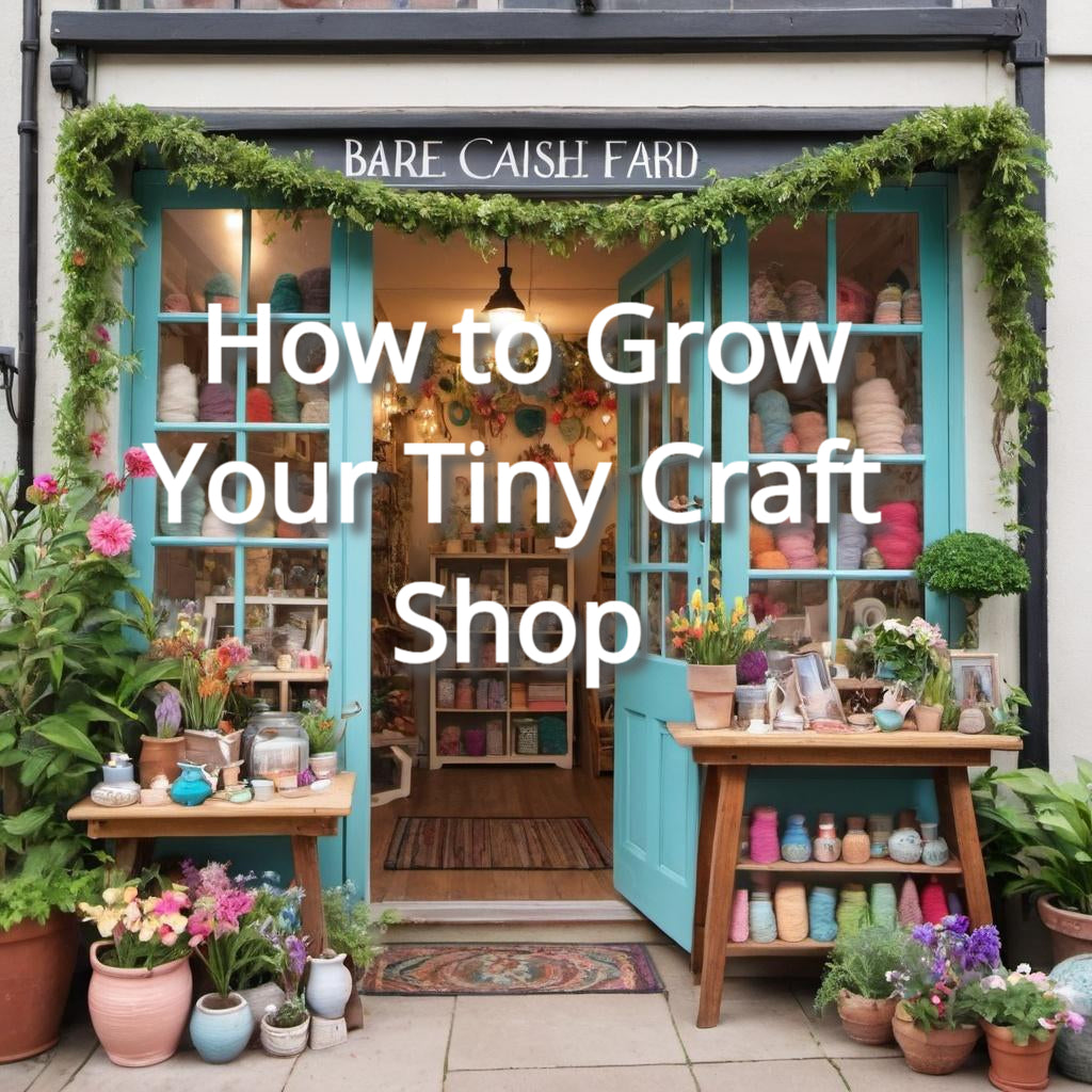 How to Grow Your Tiny Craft Shop