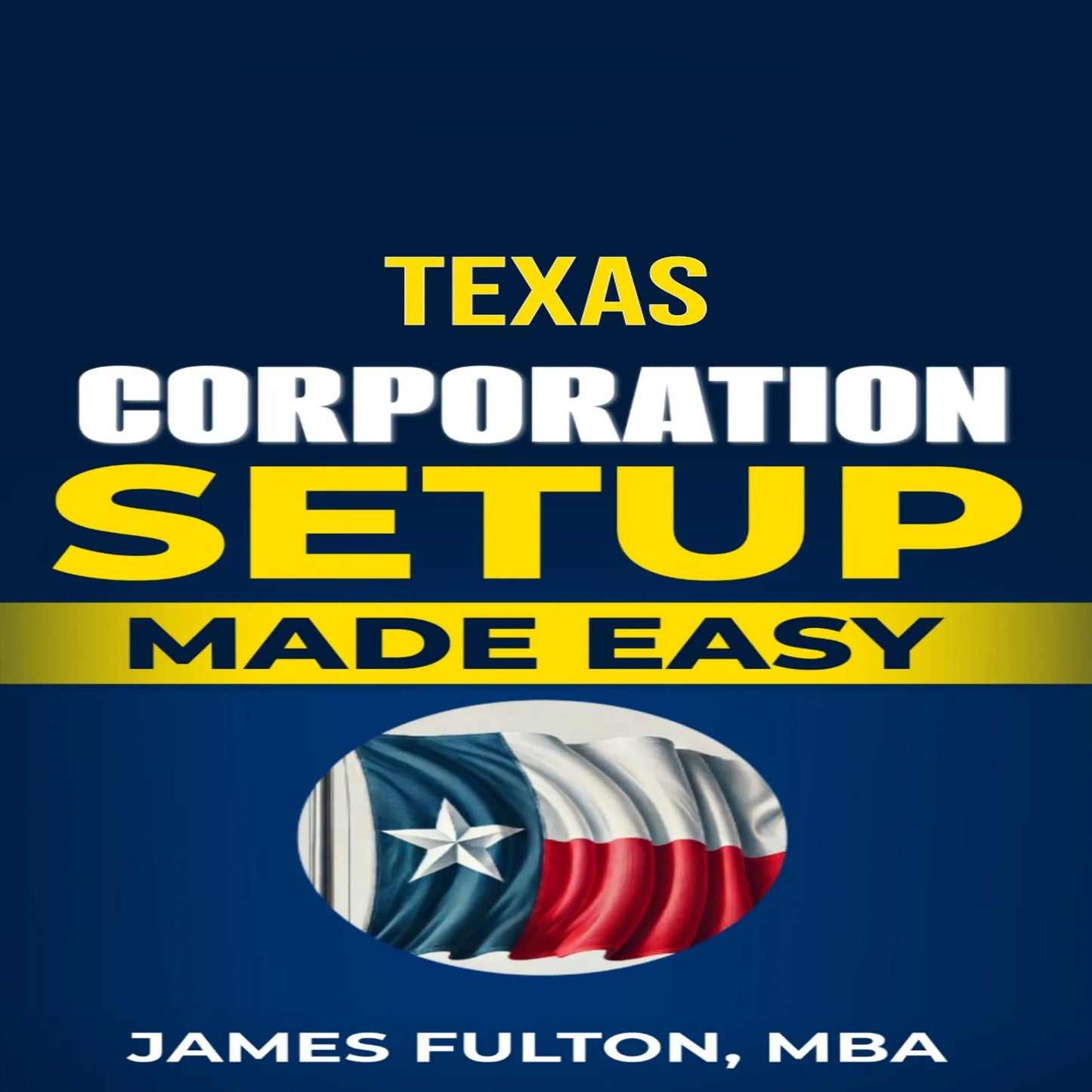 Texas Corporation Setup Made Easy