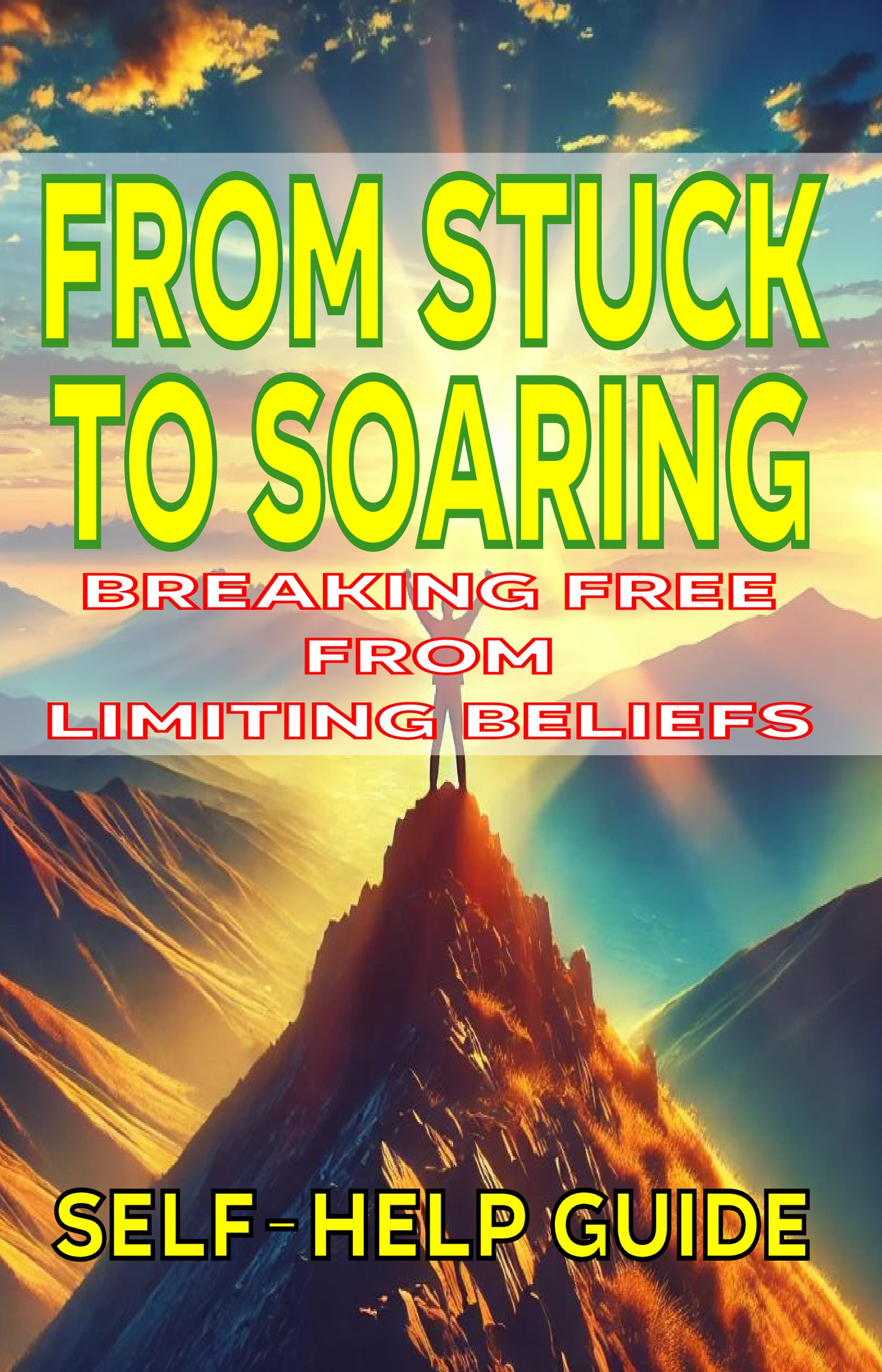 From Stuck to Soaring: Breaking Free from Limiting Beliefs