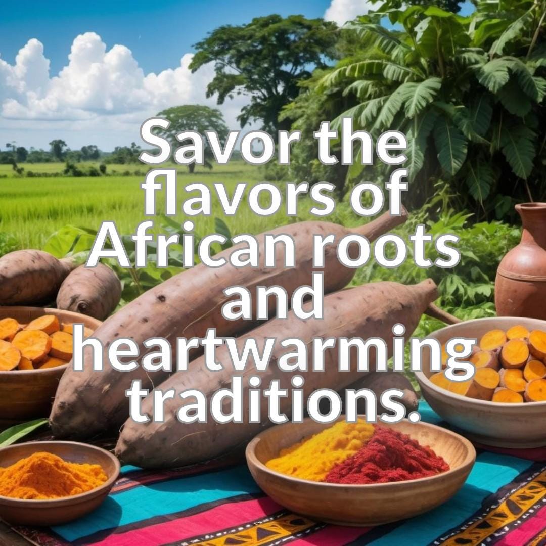 Cassava, Plantains, and Yams: African Comfort Food Staples