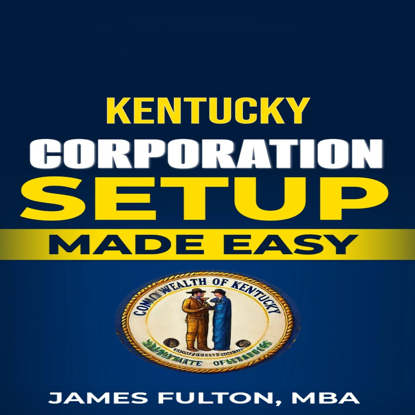 Kentucky Corporation Setup Made Easy