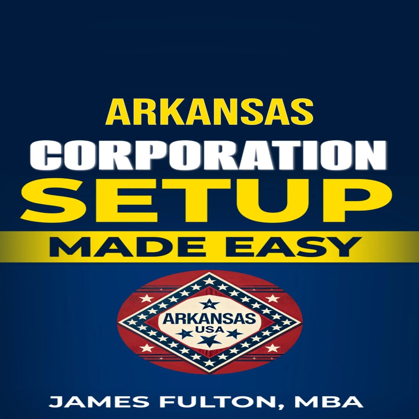 Arkansas Corporation Setup Made Easy