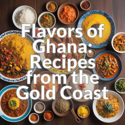 Flavors of Ghana: Recipes from the Gold Coast