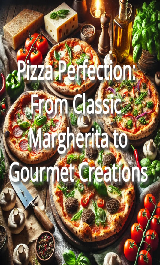 Pizza Perfection: From Classic Margherita to Gourmet Creations
