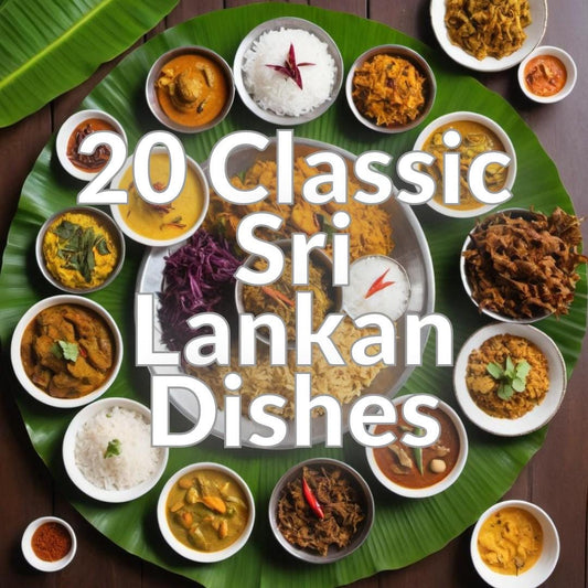20 Classic Sri Lankan Dishes