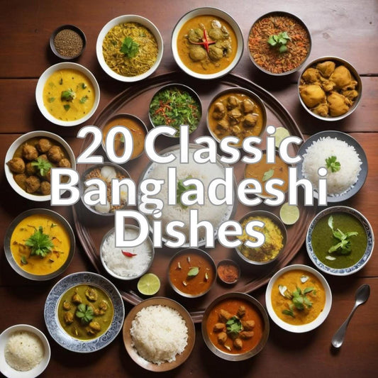 20 Classic Bangladeshi Dishes