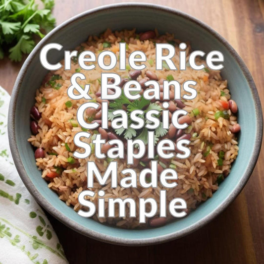 Creole Rice & Beans: Classic Staples Made Simple