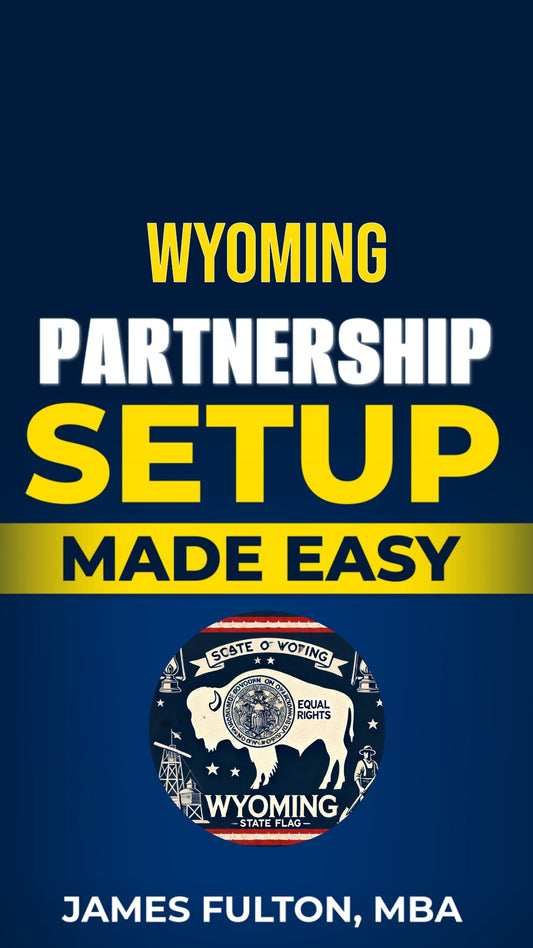 Wyoming Partnership Setup Made Easy