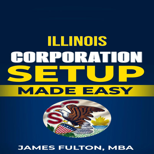 Illinois Corporation Setup Made Easy