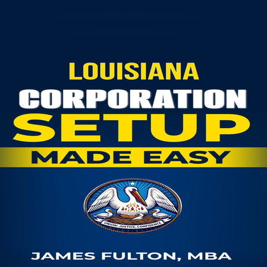 Louisiana Corporation Setup Made Easy