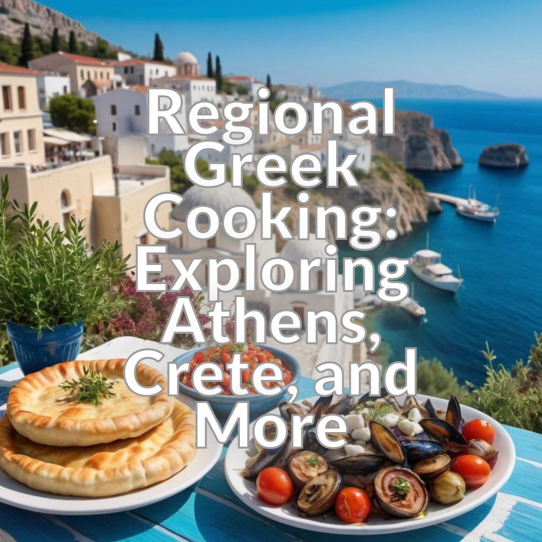 Regional Greek Cooking: Exploring Athens, Crete, and More