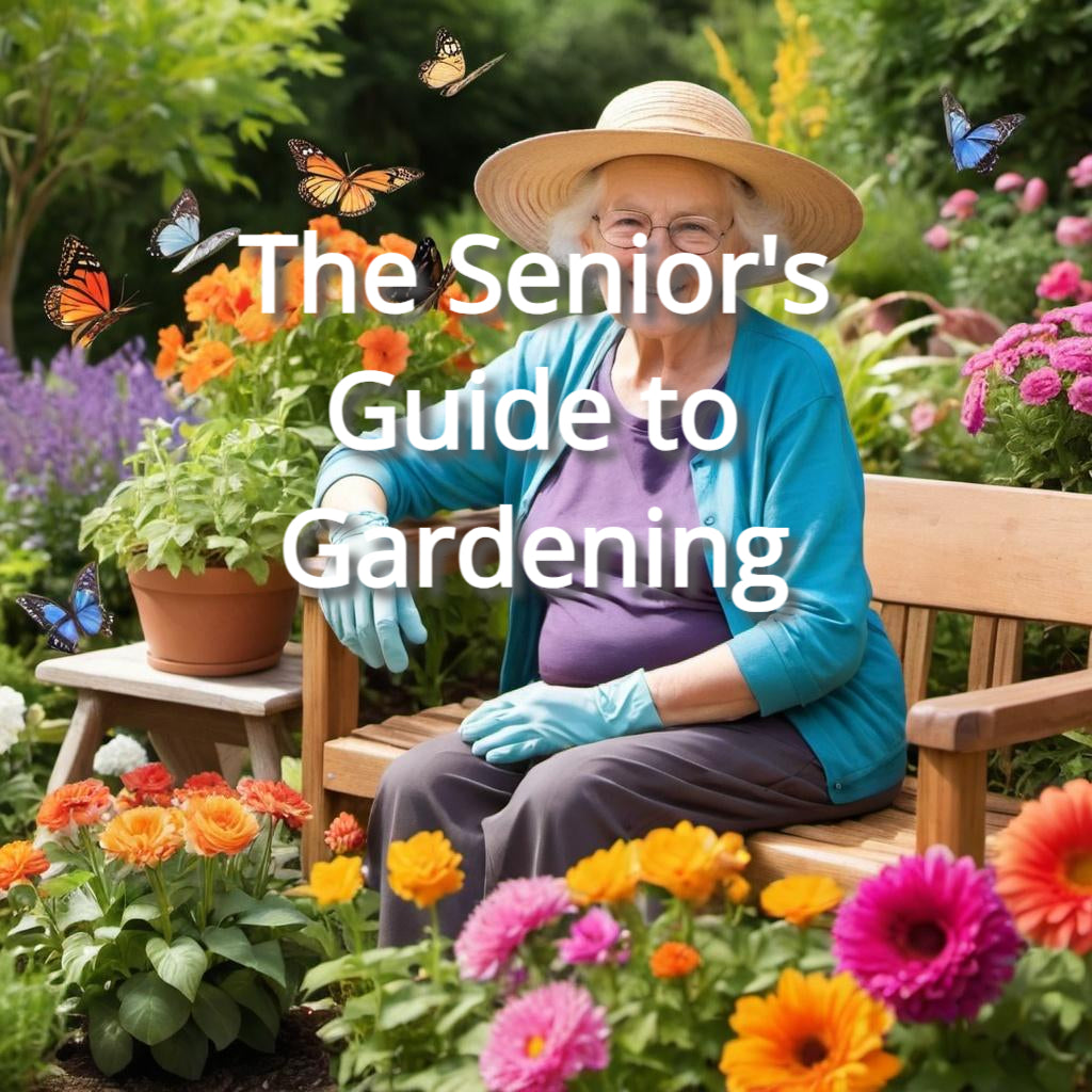 The Senior's Guide to Gardening