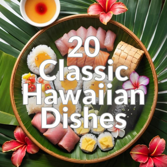 20 Classic Hawaiian Dishes