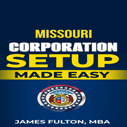 Missouri Corporation Setup Made Easy
