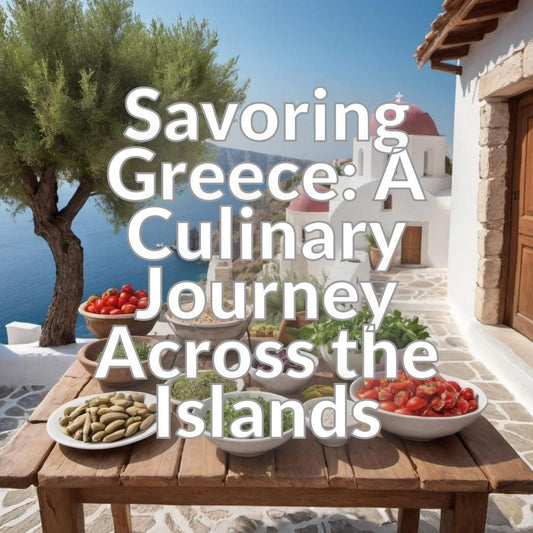 Savoring Greece: A Culinary Journey Across the Islands