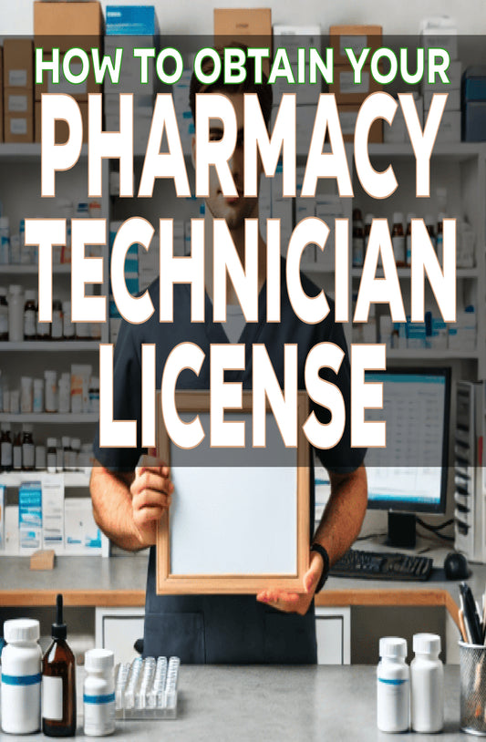 How to Obtain Your Pharmacy Technician License