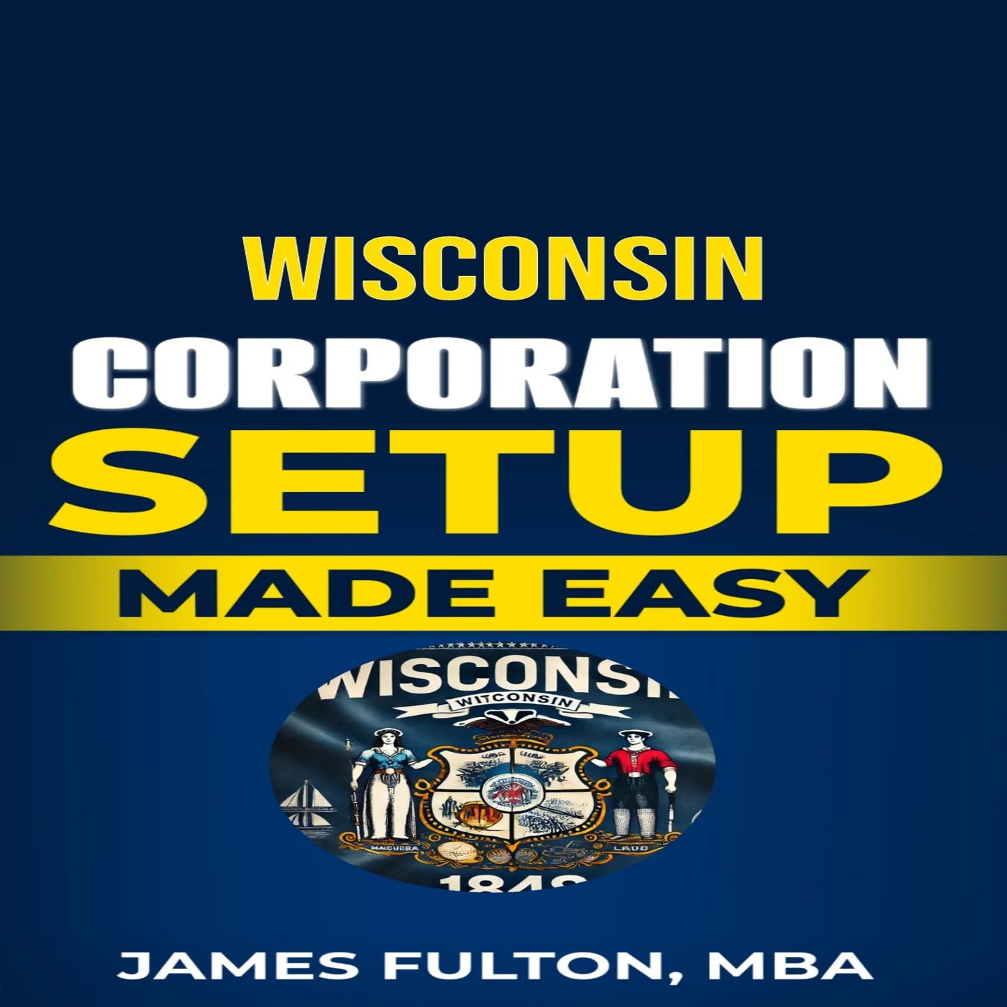 Wisconsin Corporation Setup Made Easy
