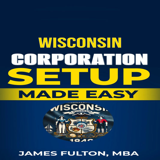 Wisconsin Corporation Setup Made Easy