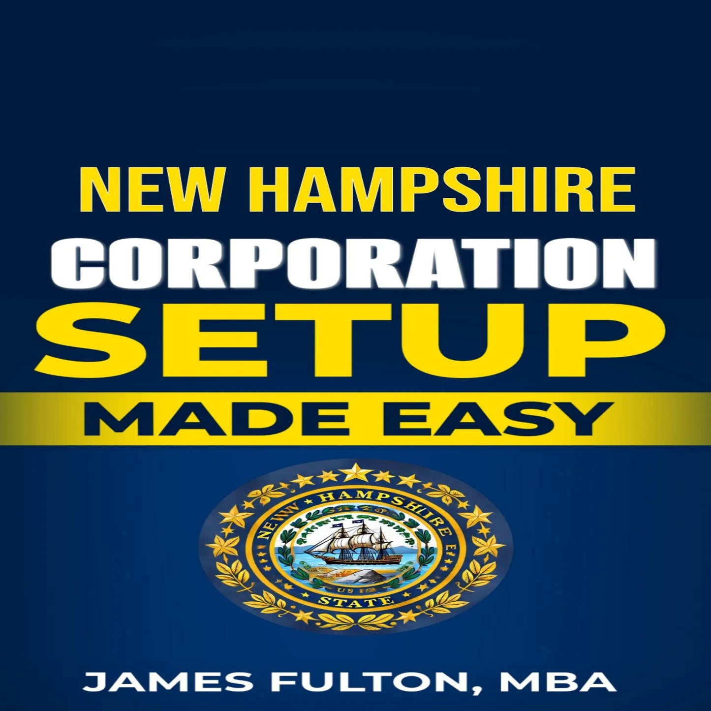 New Hampshire Corporation Setup Made Easy