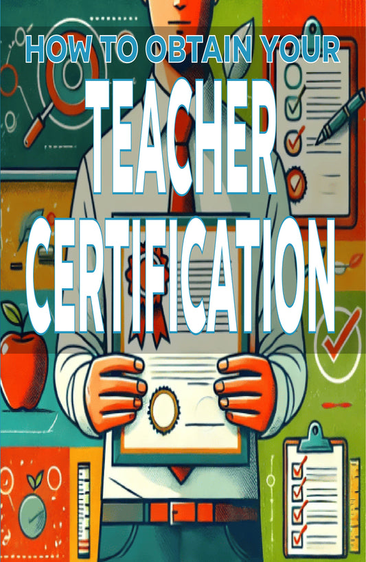 How to Obtain Your Teacher Certification