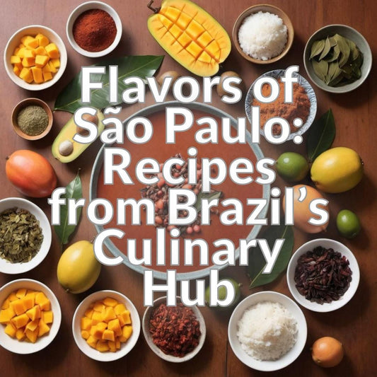 Flavors of São Paulo: Recipes from Brazil’s Culinary Hub