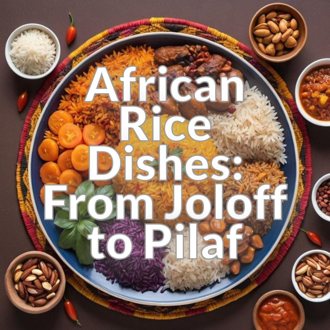 African Rice Dishes: From Joloff to Pilaf