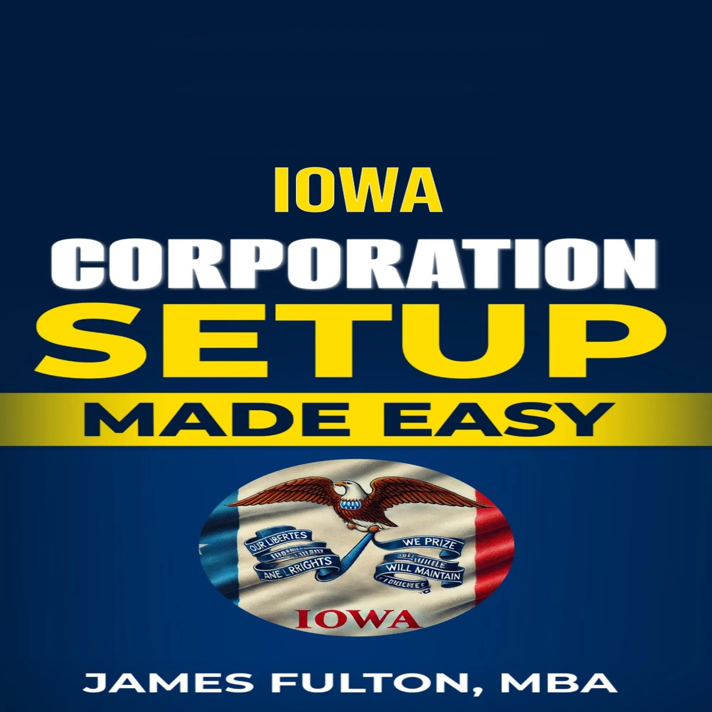 Iowa Corporation Setup Made Easy