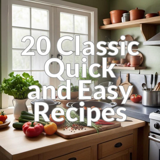 20 Classic Quick and Easy Recipes