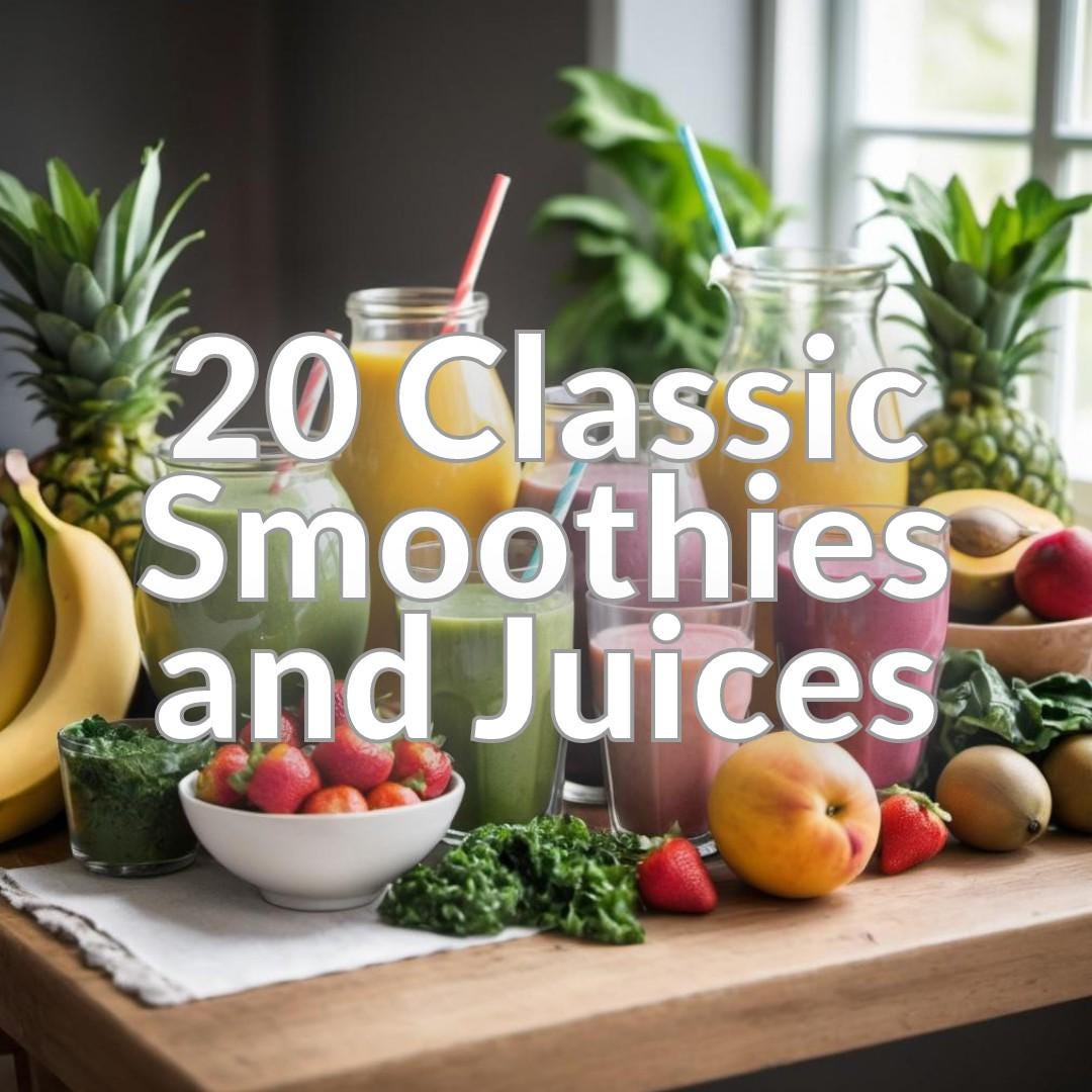 20 Classic Smoothies and Juices