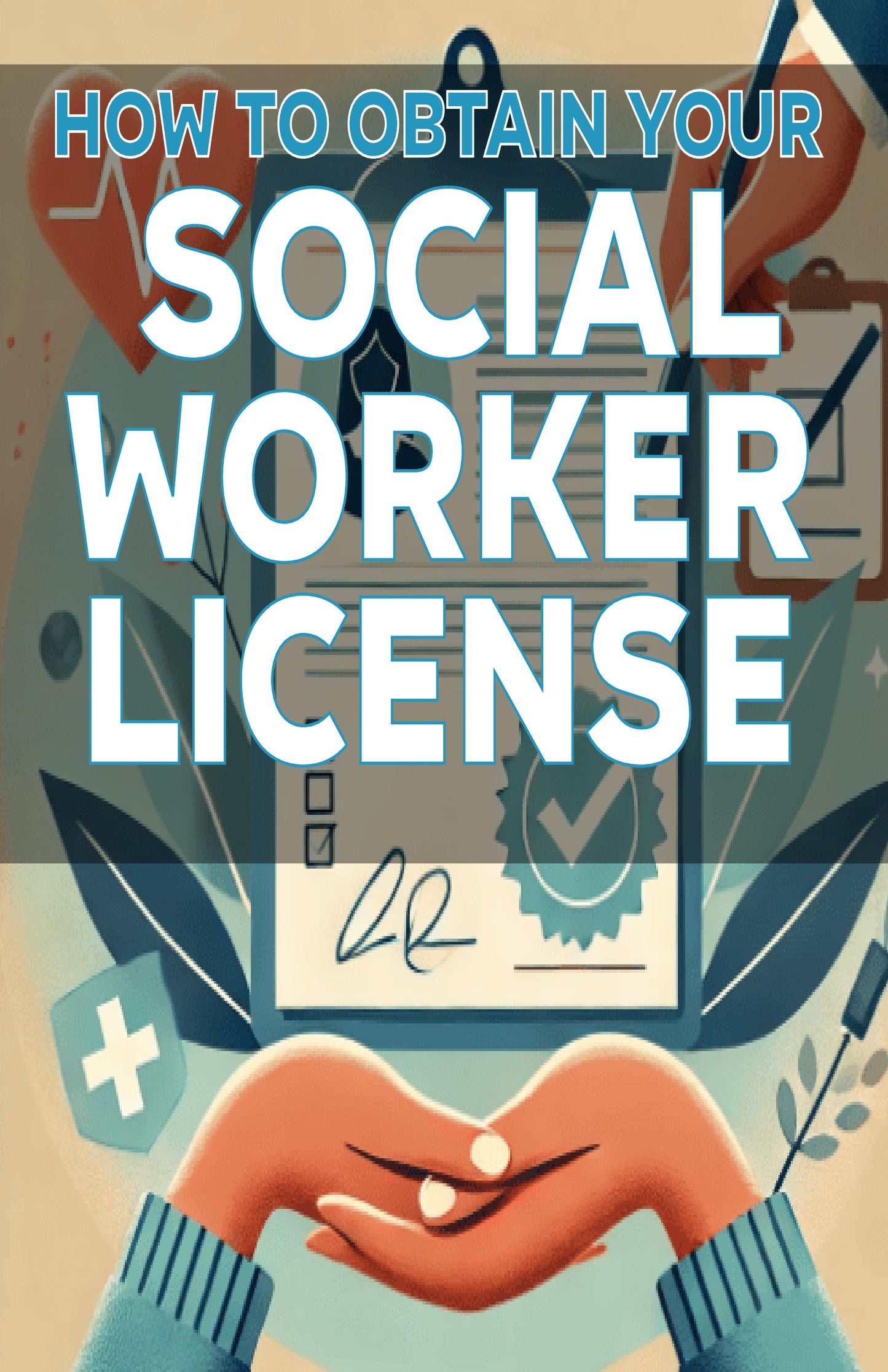 How to Obtain Your Social Worker License