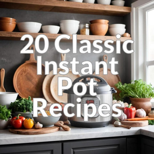 20 Classic Instant Pot Recipes