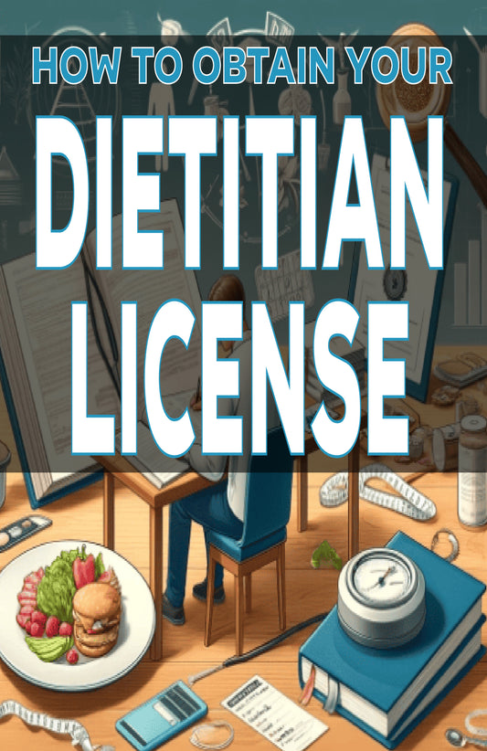 How to Obtain Your Dietitian License