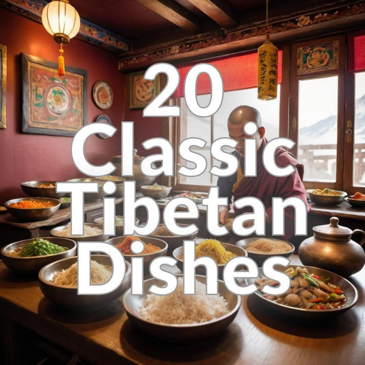 20 Classic Tibetan Dishes