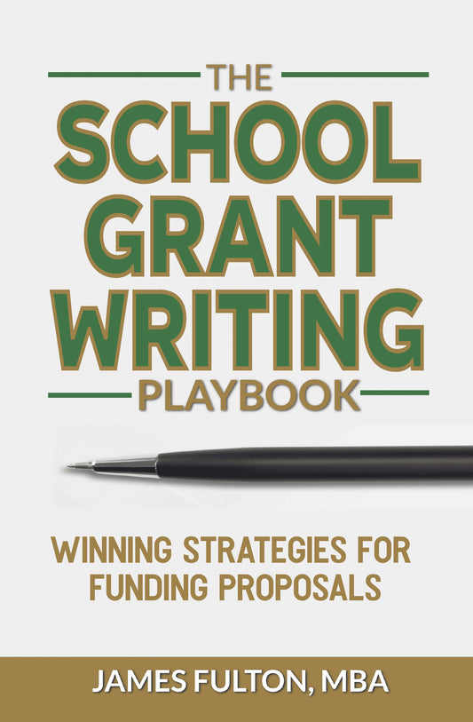 The School Grant Writing Playbook: Winning Strategies for Funding Proposals