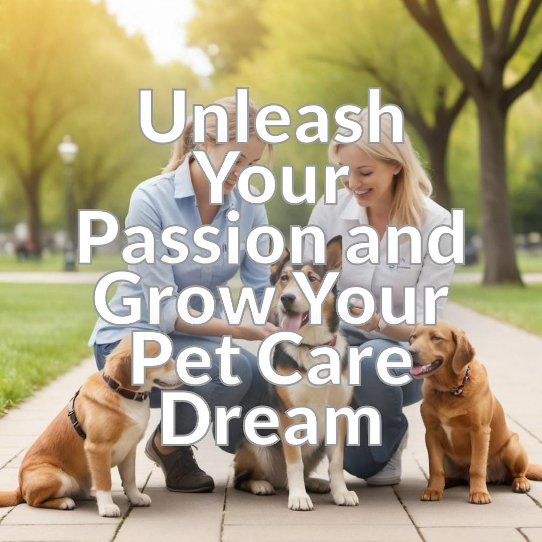 Launching Your Pet Care Business - A Step-by-Step Guide to Pet Sitting and Dog Walking Success