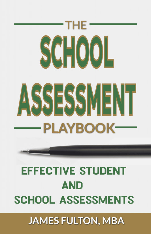 The School Assessment Playbook: Effective Student and School Assessments