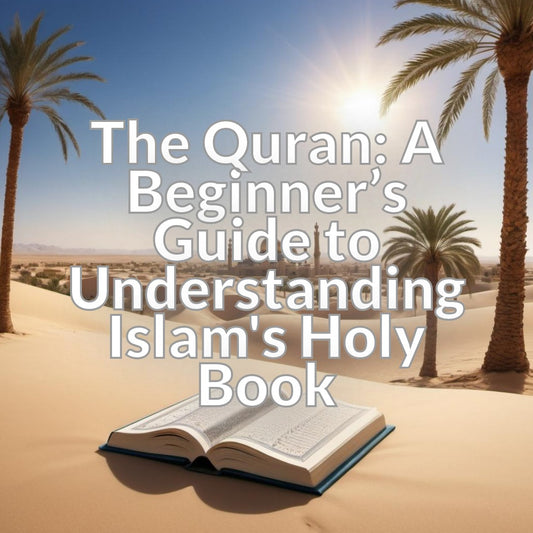 The Quran: A Beginner�s Guide to Understanding Islam's Holy Book
