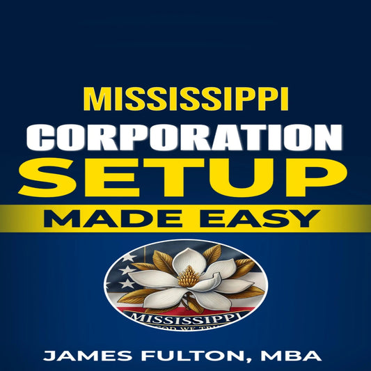 Mississippi Corporation Setup Made Easy