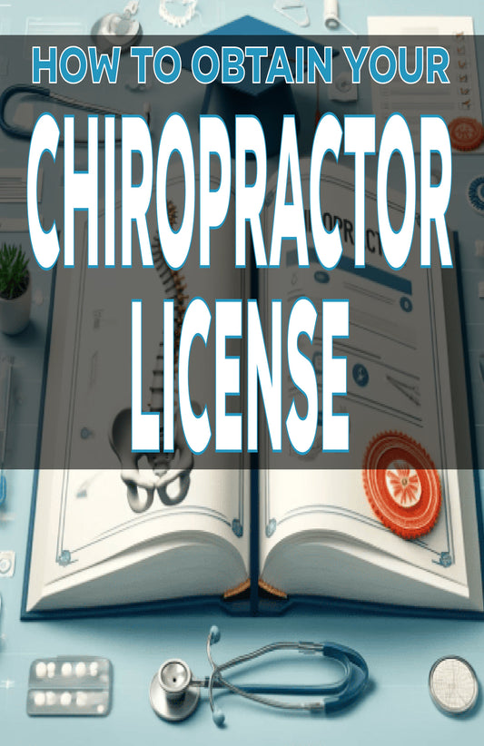 How to Obtain Your Chiropractor License