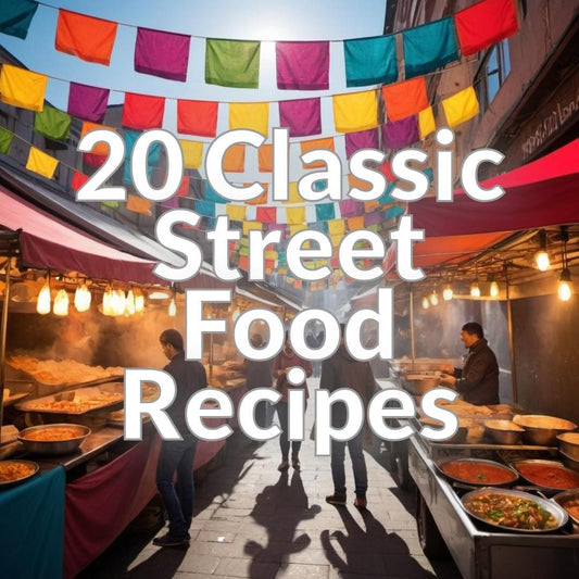 20 Classic Street Food Recipes