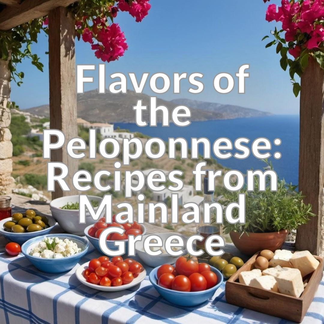 Flavors of the Peloponnese: Recipes from Mainland Greece