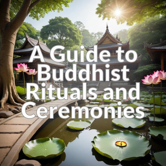A Guide to Buddhist Rituals and Ceremonies